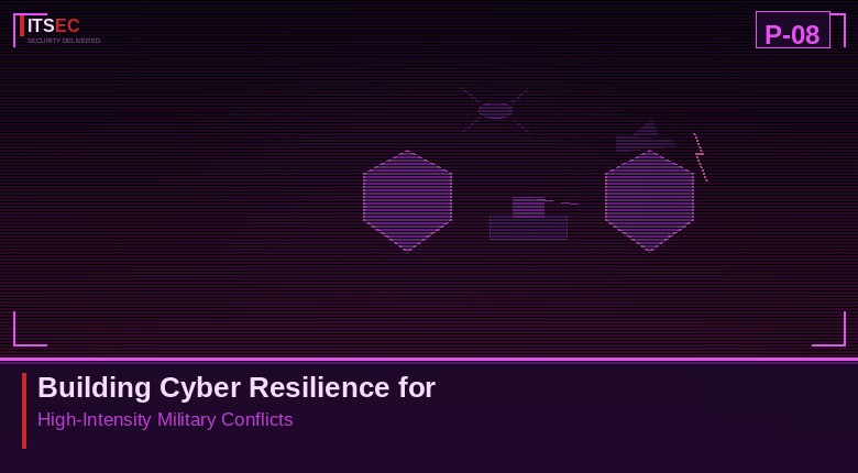 P-08 - Building Cyber Resilience for High-Intensity Military Conflicts