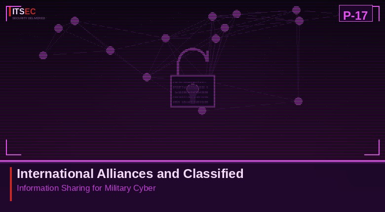 P-17 - International Alliances and Classified Information Sharing for Military Cyber