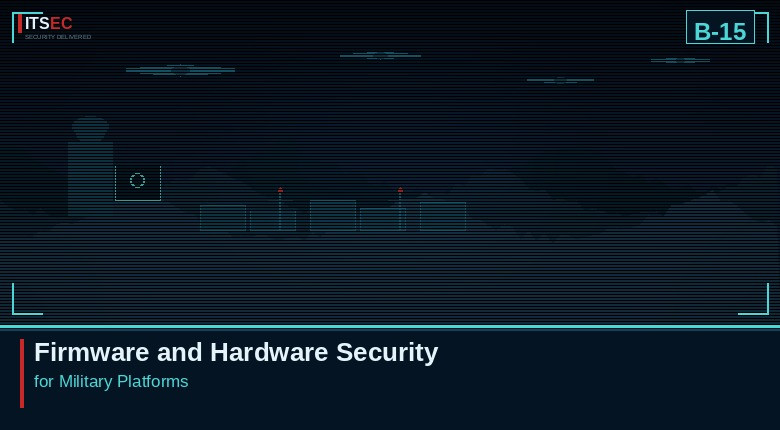 B-15 - Firmware and Hardware Security for Military Platforms