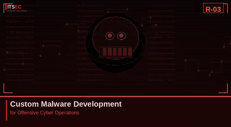 R-03 - Custom Malware Development for Offensive Cyber Operations