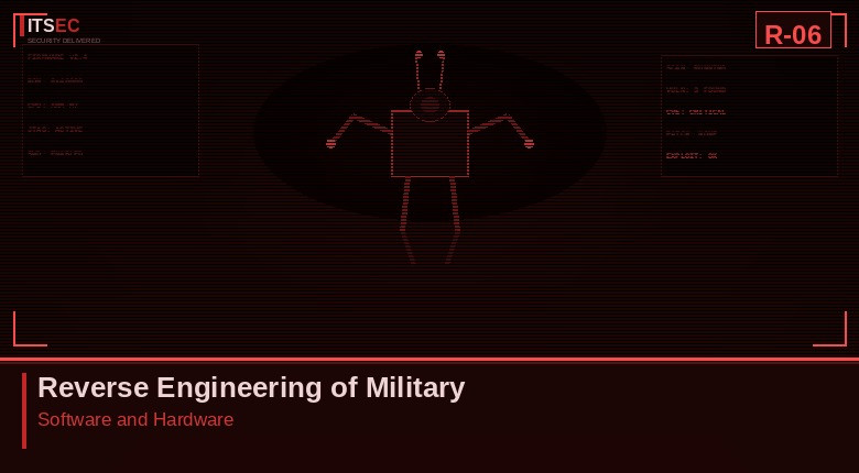 R-06 - Reverse Engineering of Military Software and Hardware