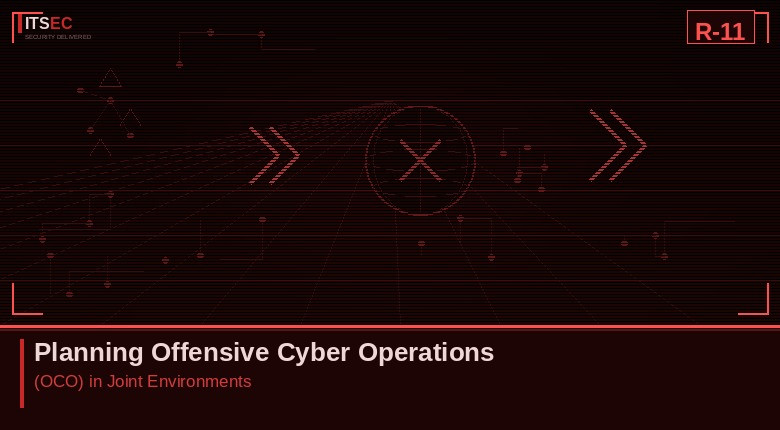 R-11 - Planning Offensive Cyber Operations (OCO) in Joint Environments