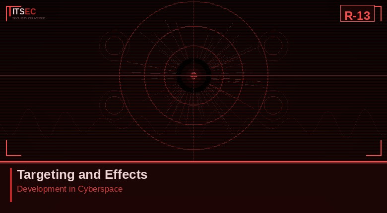 R-13 - Targeting and Effects Development in Cyberspace