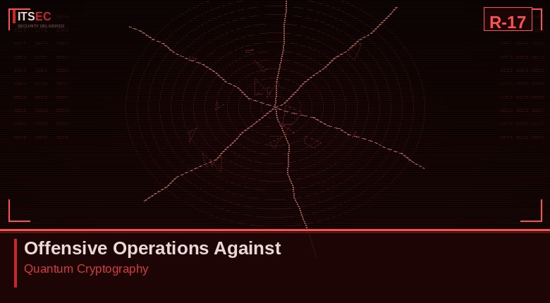 R-17 - Offensive Operations Against Quantum Cryptography